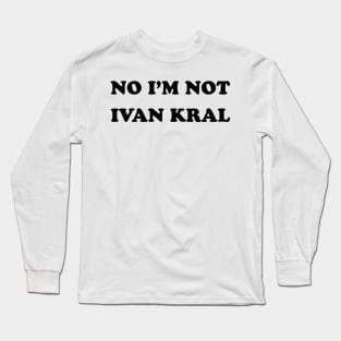 Ivan Kral Long Sleeve T-Shirt